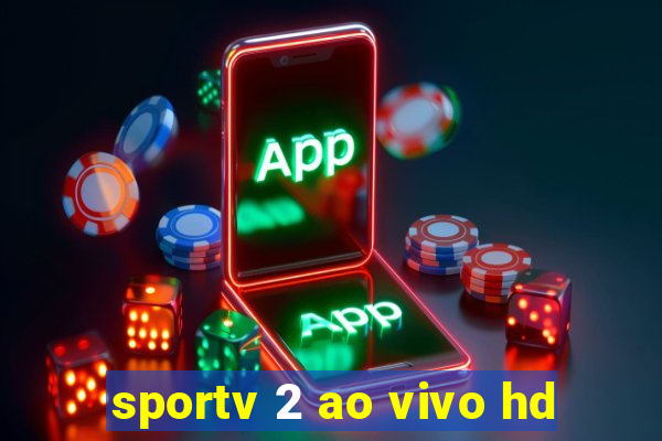 sportv 2 ao vivo hd